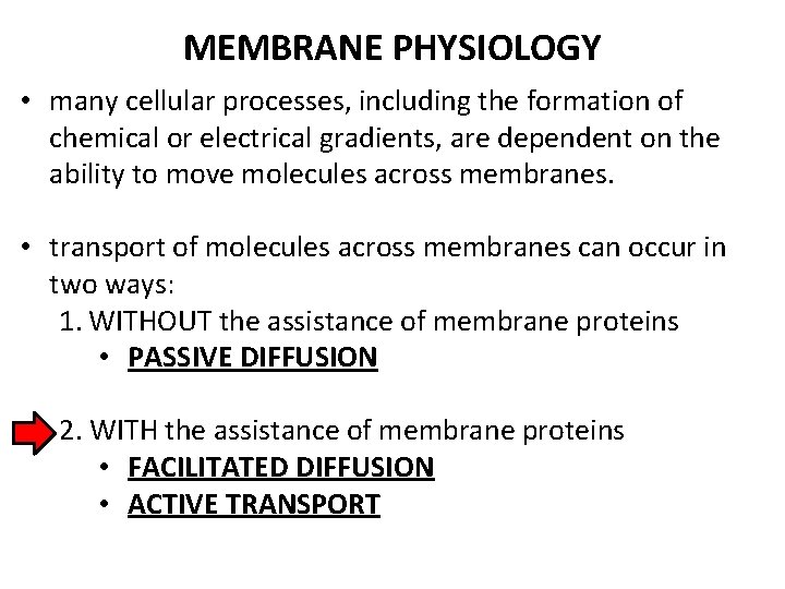 MEMBRANE PHYSIOLOGY • many cellular processes, including the formation of chemical or electrical gradients,