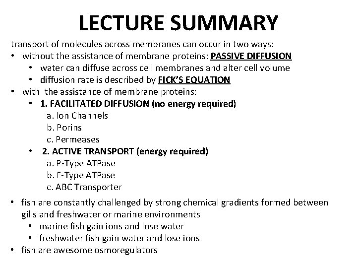 LECTURE SUMMARY transport of molecules across membranes can occur in two ways: • without