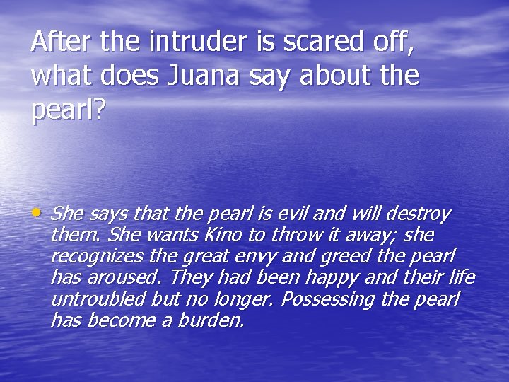 After the intruder is scared off, what does Juana say about the pearl? •