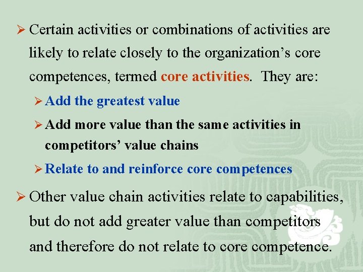 Ø Certain activities or combinations of activities are likely to relate closely to the