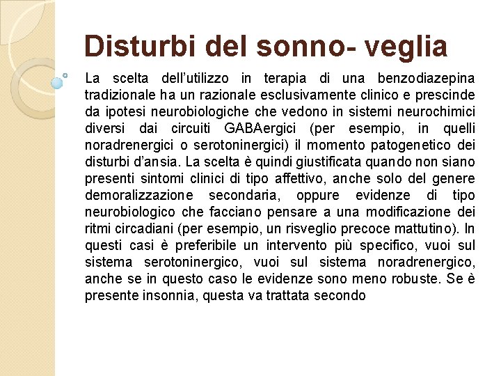 Disturbi del sonno- veglia La scelta dell’utilizzo in terapia di una benzodiazepina tradizionale ha