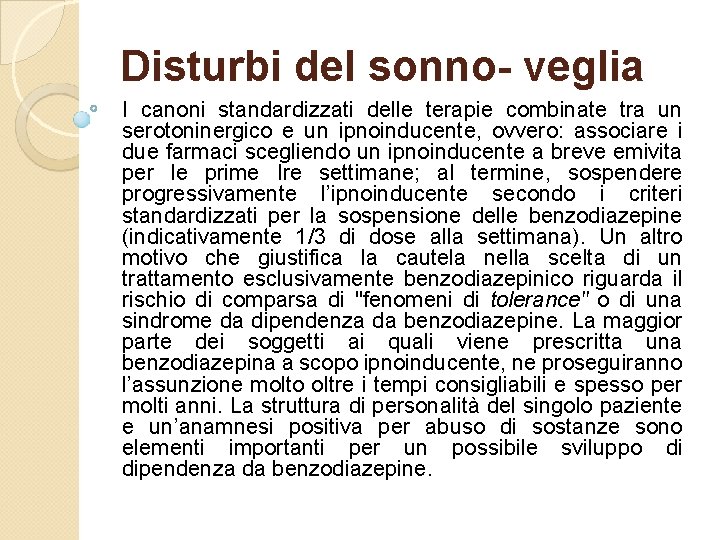 Disturbi del sonno- veglia I canoni standardizzati delle terapie combinate tra un serotoninergico e