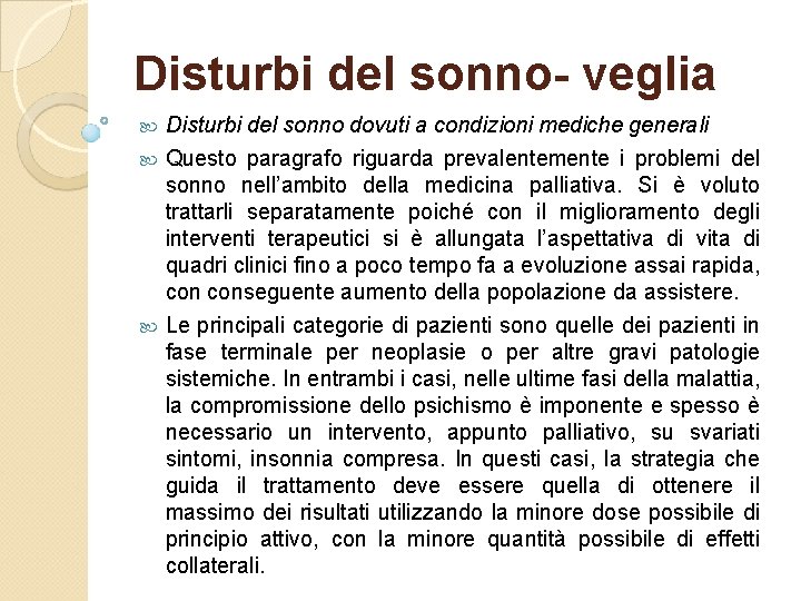 Disturbi del sonno- veglia Disturbi del sonno dovuti a condizioni mediche generali Questo paragrafo