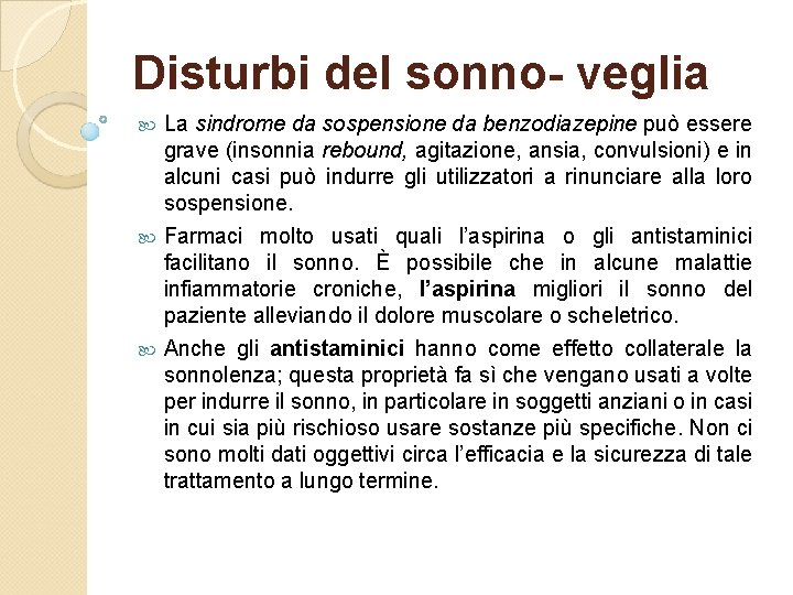 Disturbi del sonno- veglia La sindrome da sospensione da benzodiazepine può essere grave (insonnia