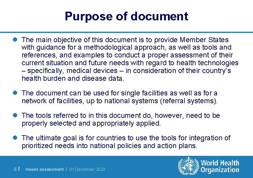 Purpose of document l The main objective of this document is to provide Member