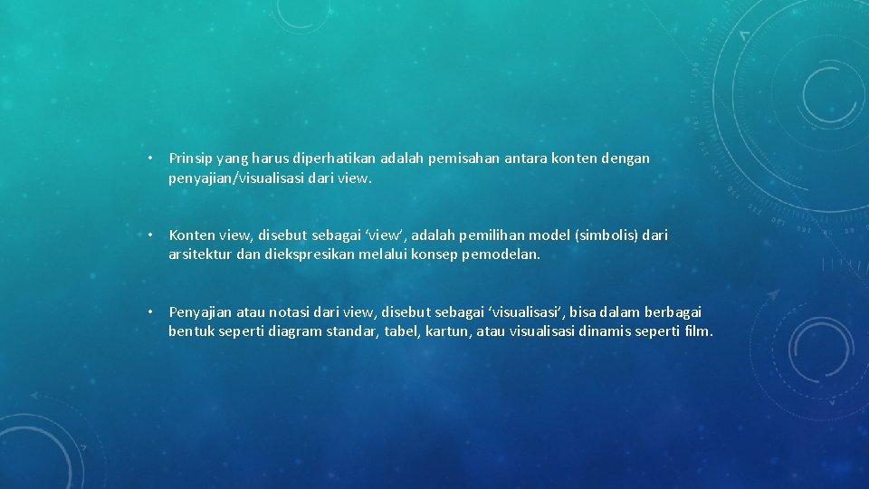 • Prinsip yang harus diperhatikan adalah pemisahan antara konten dengan penyajian/visualisasi dari view. • Prinsip yang harus diperhatikan adalah pemisahan antara konten dengan penyajian/visualisasi dari view.
