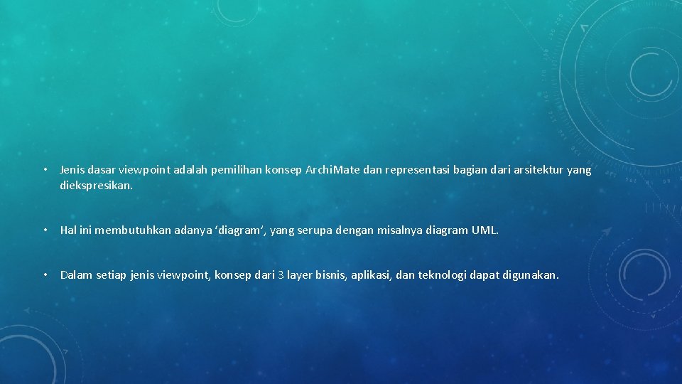 • Jenis dasar viewpoint adalah pemilihan konsep Archi. Mate dan representasi bagian dari • Jenis dasar viewpoint adalah pemilihan konsep Archi. Mate dan representasi bagian dari