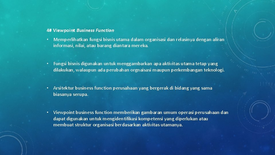 4# Viewpoint Business Function • Memperlihatkan fungsi bisnis utama dalam organisasi dan relasinya dengan 4# Viewpoint Business Function • Memperlihatkan fungsi bisnis utama dalam organisasi dan relasinya dengan