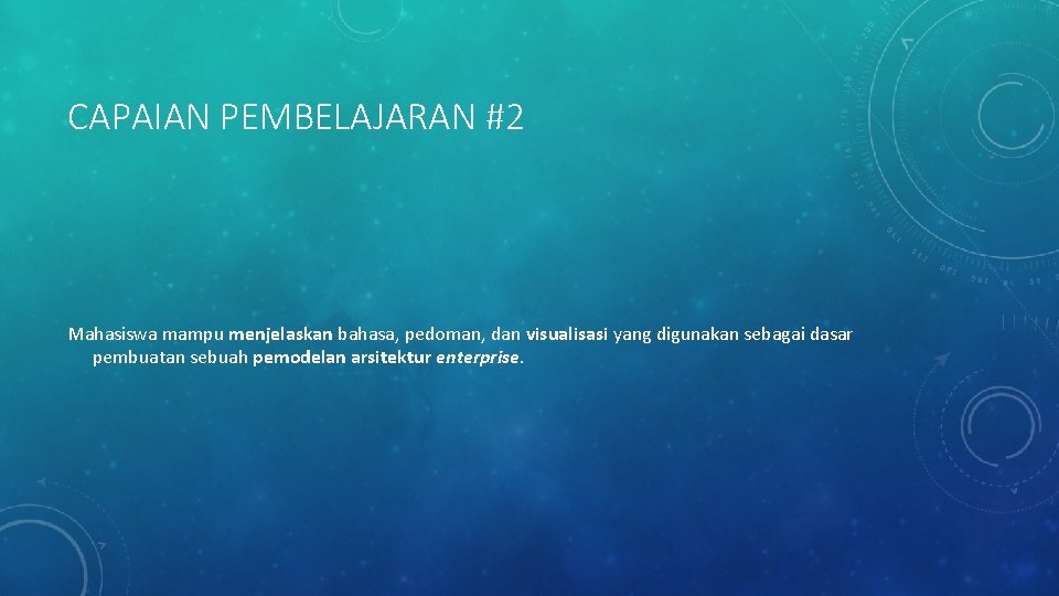 CAPAIAN PEMBELAJARAN #2 Mahasiswa mampu menjelaskan bahasa, pedoman, dan visualisasi yang digunakan sebagai dasar CAPAIAN PEMBELAJARAN #2 Mahasiswa mampu menjelaskan bahasa, pedoman, dan visualisasi yang digunakan sebagai dasar