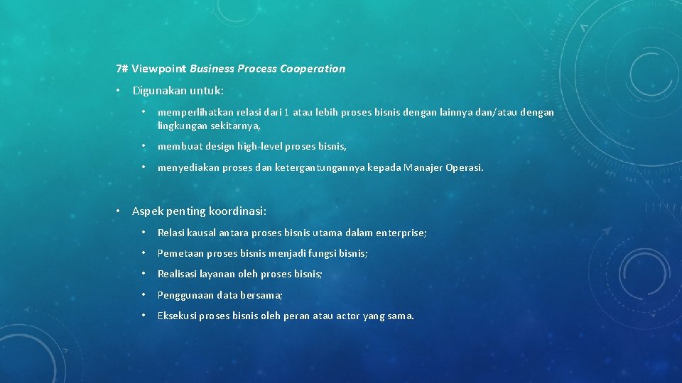 7# Viewpoint Business Process Cooperation • Digunakan untuk: • memperlihatkan relasi dari 1 atau 7# Viewpoint Business Process Cooperation • Digunakan untuk: • memperlihatkan relasi dari 1 atau