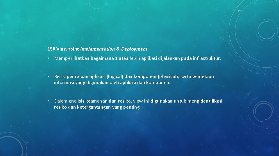 15# Viewpoint Implementation & Deployment • Memperlihatkan bagaimana 1 atau lebih aplikasi dijalankan pada 15# Viewpoint Implementation & Deployment • Memperlihatkan bagaimana 1 atau lebih aplikasi dijalankan pada