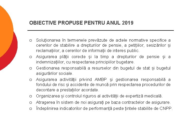 OBIECTIVE PROPUSE PENTRU ANUL 2019 ¡ ¡ ¡ ¡ Soluționarea în termenele prevăzute de