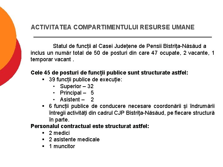 ACTIVITATEA COMPARTIMENTULUI RESURSE UMANE Statul de funcții al Casei Județene de Pensii Bistrița-Năsăud a