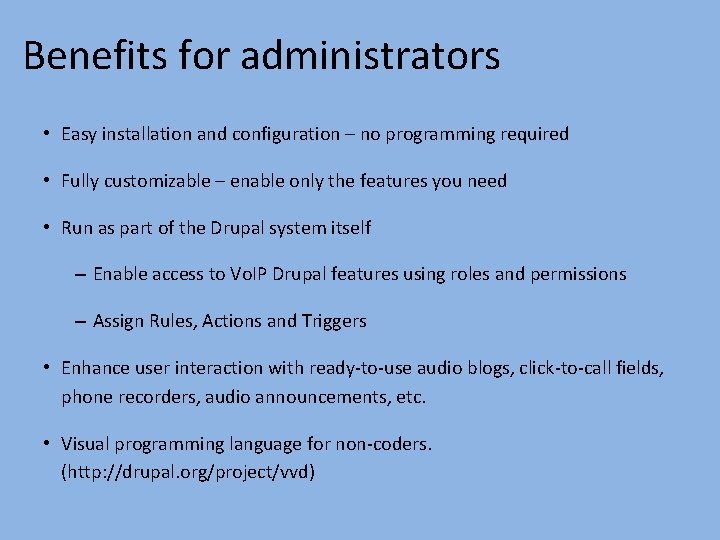 Benefits for administrators • Easy installation and configuration – no programming required • Fully