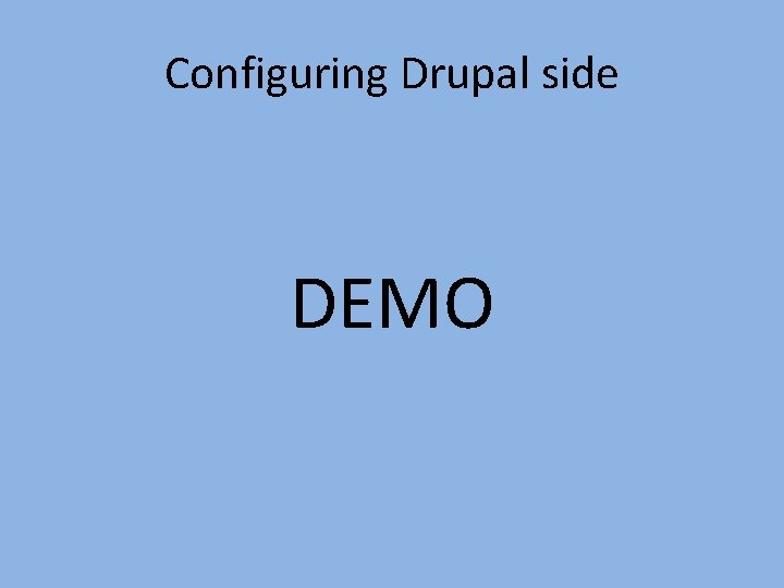 Configuring Drupal side DEMO 