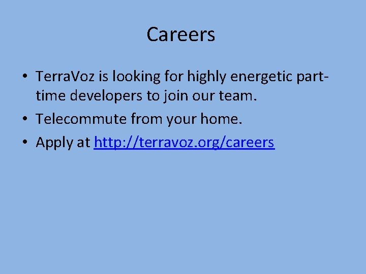 Careers • Terra. Voz is looking for highly energetic parttime developers to join our