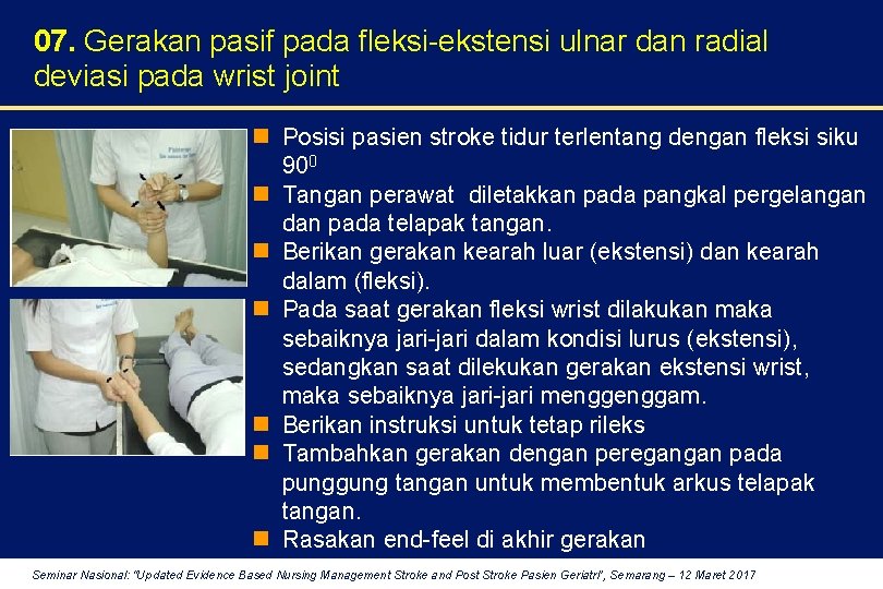 07. Gerakan pasif pada fleksi-ekstensi ulnar dan radial deviasi pada wrist joint n Posisi