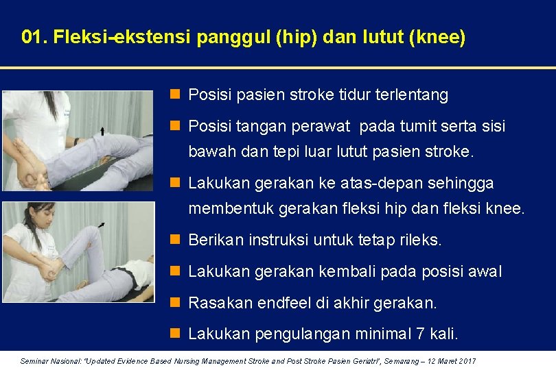 01. Fleksi-ekstensi panggul (hip) dan lutut (knee) n Posisi pasien stroke tidur terlentang n