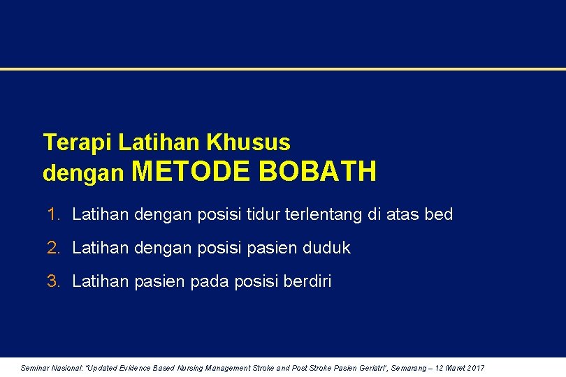 Terapi Latihan Khusus dengan METODE BOBATH 1. Latihan dengan posisi tidur terlentang di atas