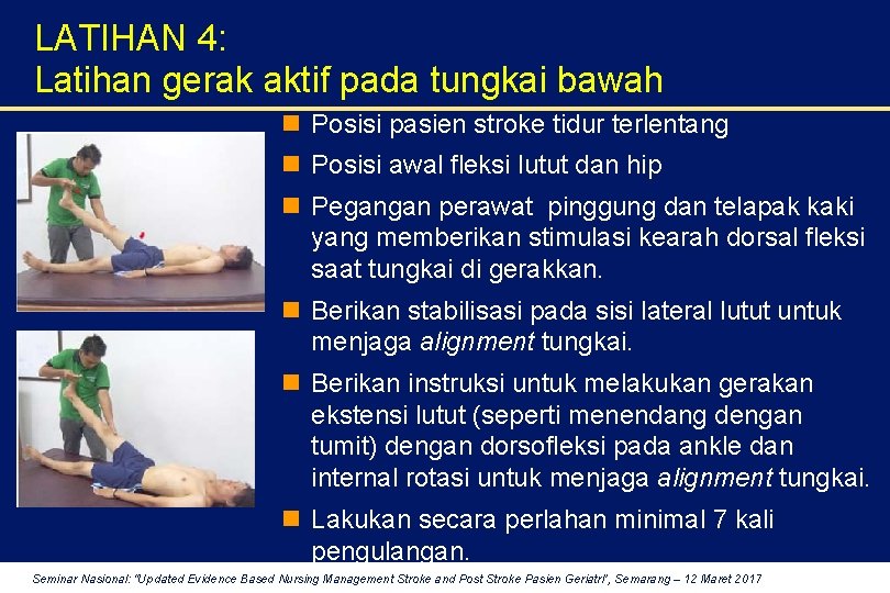 LATIHAN 4: Latihan gerak aktif pada tungkai bawah n Posisi pasien stroke tidur terlentang