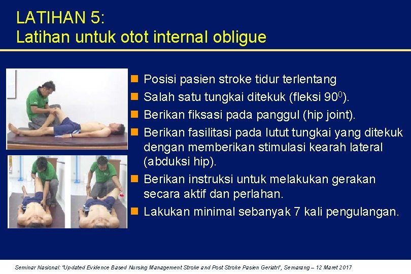 LATIHAN 5: Latihan untuk otot internal obligue n n Posisi pasien stroke tidur terlentang