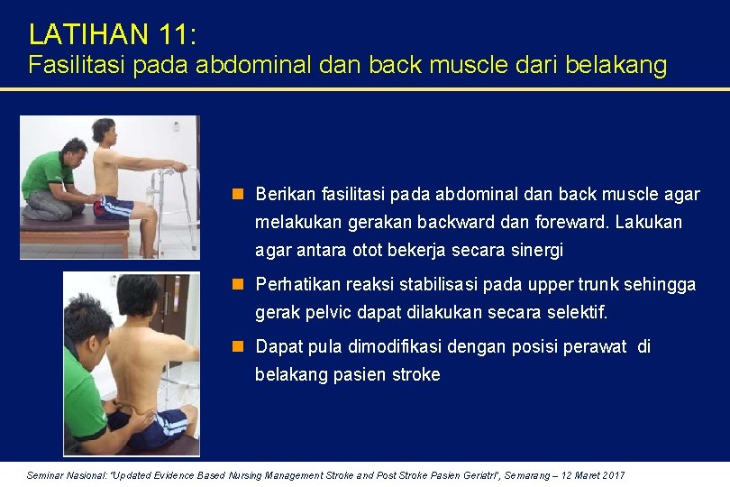 LATIHAN 11: Fasilitasi pada abdominal dan back muscle dari belakang n Berikan fasilitasi pada