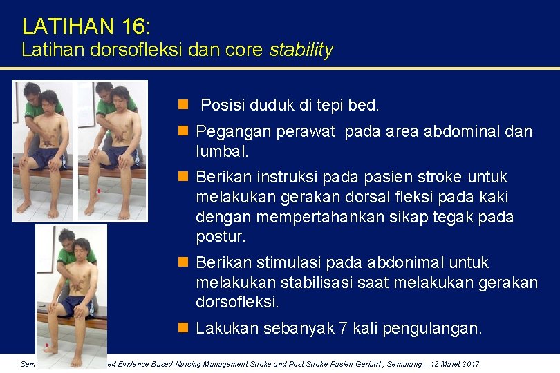 LATIHAN 16: Latihan dorsofleksi dan core stability n Posisi duduk di tepi bed. n