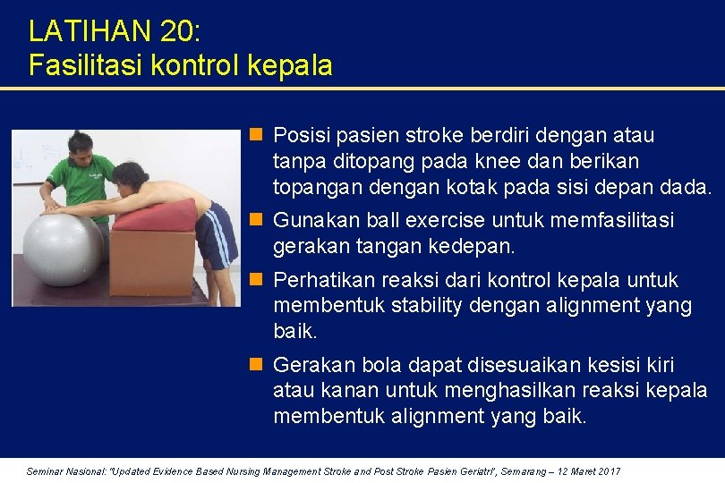 LATIHAN 20: Fasilitasi kontrol kepala n Posisi pasien stroke berdiri dengan atau tanpa ditopang