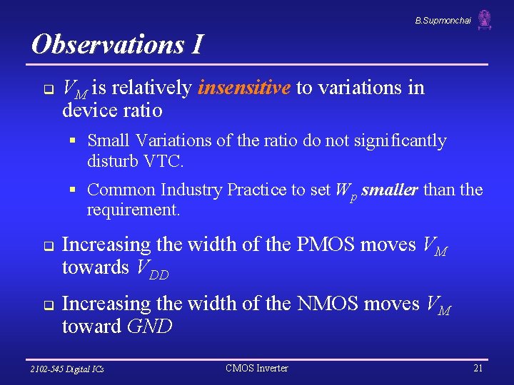 B. Supmonchai Observations I q VM is relatively insensitive to variations in device ratio