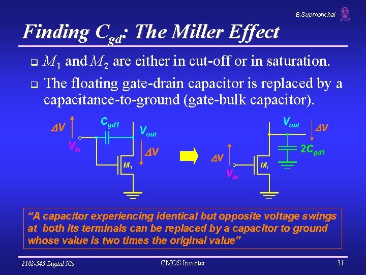 B. Supmonchai Finding Cgd: The Miller Effect q q M 1 and M 2