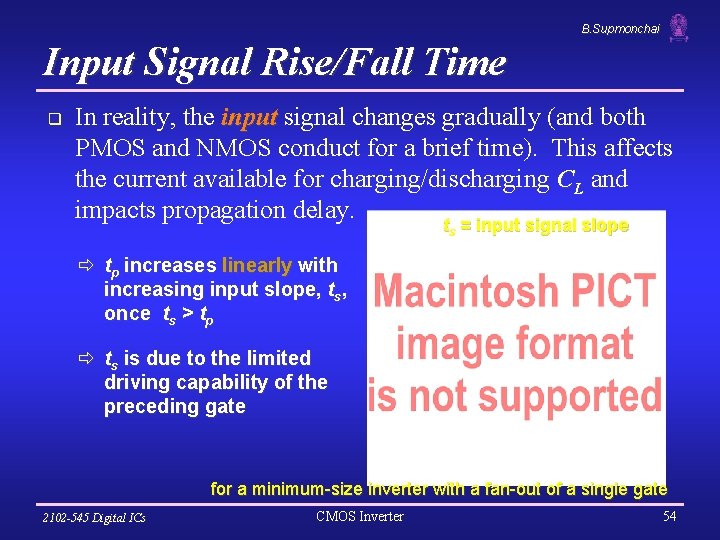 B. Supmonchai Input Signal Rise/Fall Time q In reality, the input signal changes gradually