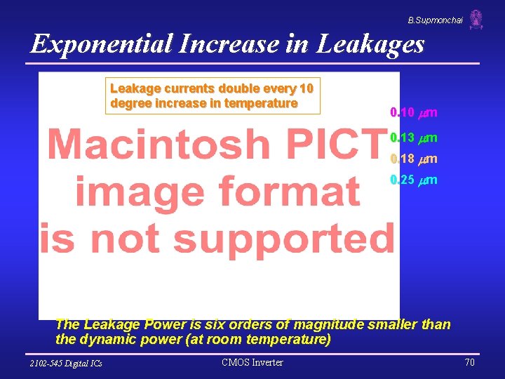 B. Supmonchai Exponential Increase in Leakages Leakage currents double every 10 degree increase in