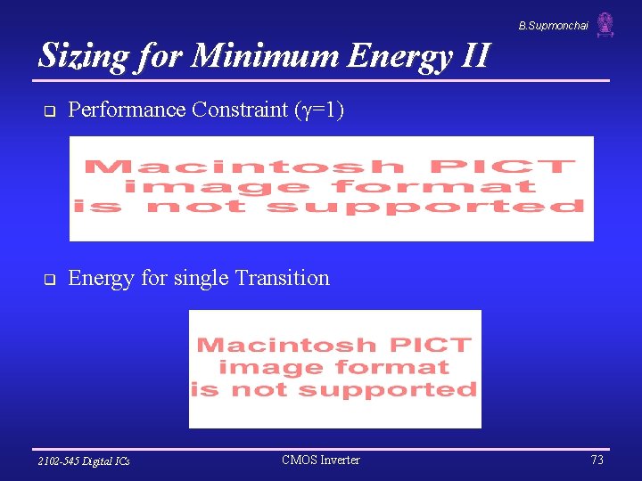B. Supmonchai Sizing for Minimum Energy II q Performance Constraint ( =1) q Energy