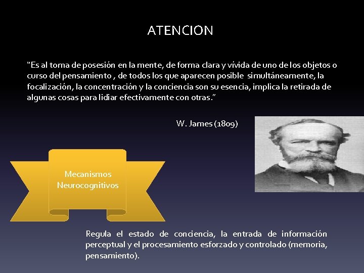 ATENCION “Es al toma de posesión en la mente, de forma clara y vívida