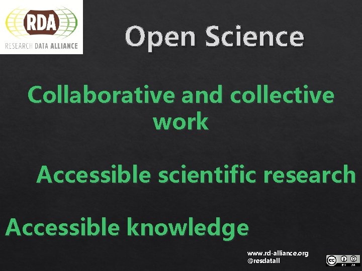 Open Science Collaborative and collective work Accessible scientific research Accessible knowledge CC BY-SA 4.