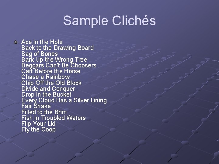 Sample Clichés Ace in the Hole Back to the Drawing Board Bag of Bones