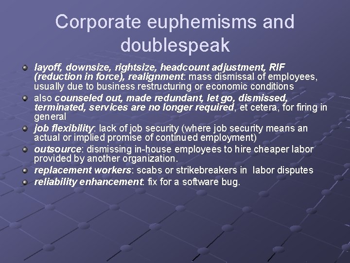 Corporate euphemisms and doublespeak layoff, downsize, rightsize, headcount adjustment, RIF (reduction in force), realignment: