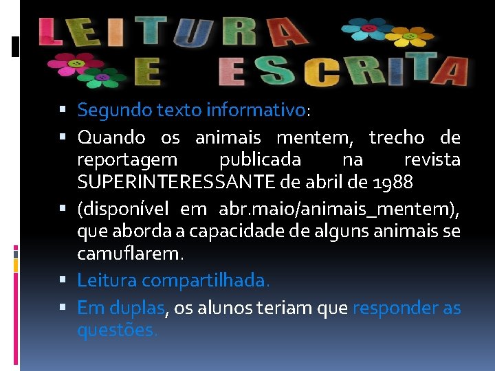  Segundo texto informativo: Quando os animais mentem, trecho de reportagem publicada na revista