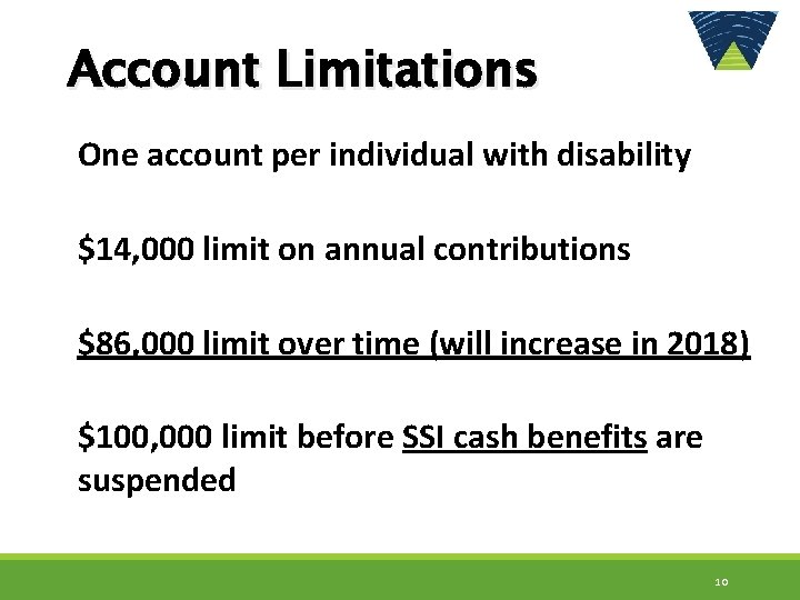 Account Limitations One account per individual with disability $14, 000 limit on annual contributions