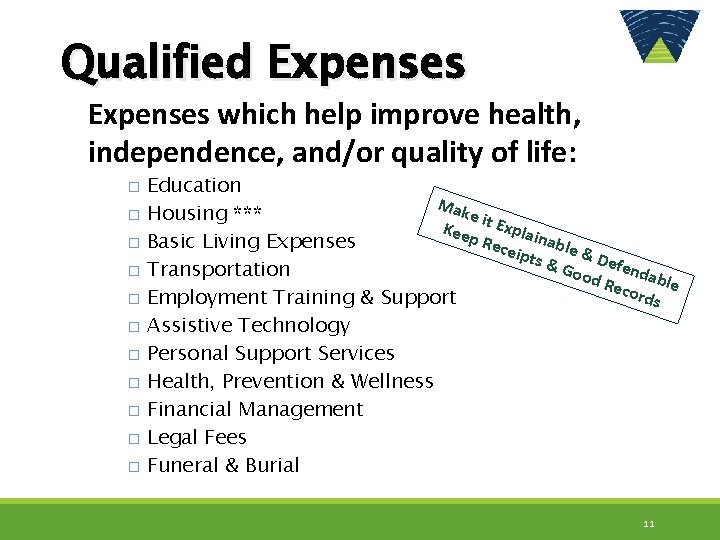 Qualified Expenses which help improve health, independence, and/or quality of life: � � �