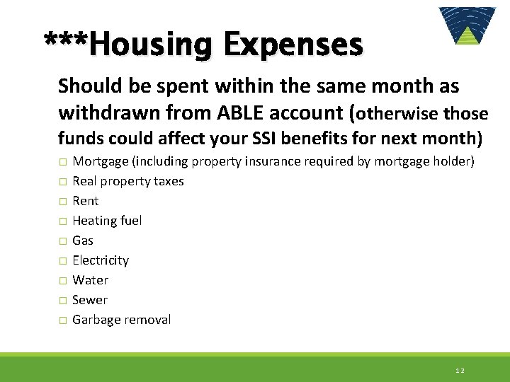 ***Housing Expenses Should be spent within the same month as withdrawn from ABLE account