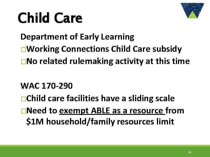 Child Care Department of Early Learning �Working Connections Child Care subsidy �No related rulemaking