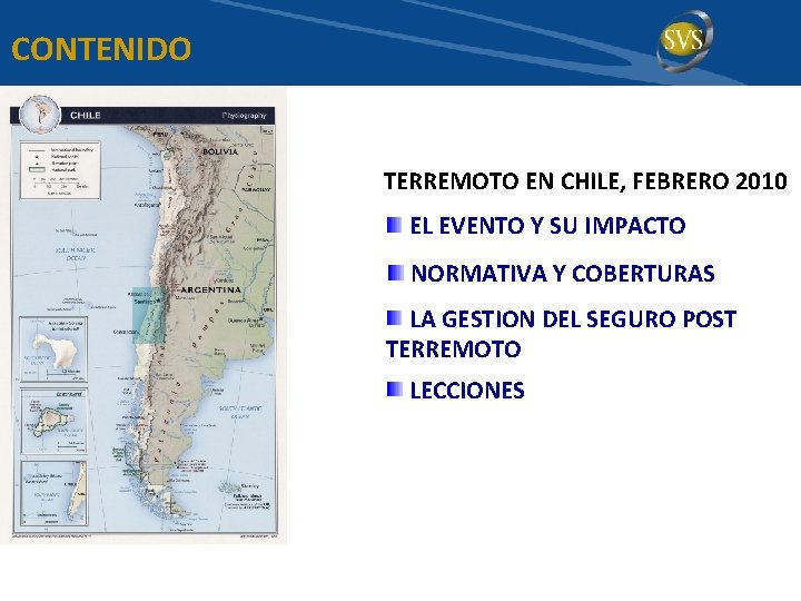 CONTENIDO TERREMOTO EN CHILE, FEBRERO 2010 EL EVENTO Y SU IMPACTO NORMATIVA Y COBERTURAS