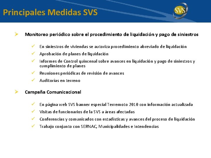 Principales Medidas SVS Ø Monitoreo periódico sobre el procedimiento de liquidación y pago de