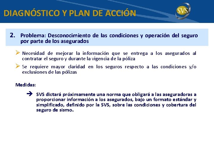 DIAGNÓSTICO Y PLAN DE ACCIÓN 2. Problema: Desconocimiento de las condiciones y operación del