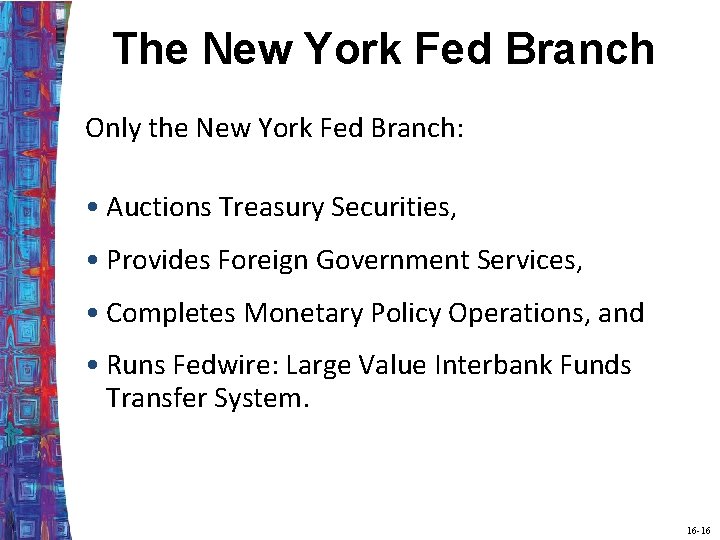 The New York Fed Branch Only the New York Fed Branch: • Auctions Treasury