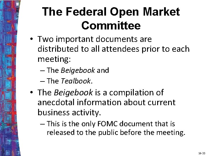 The Federal Open Market Committee • Two important documents are distributed to all attendees