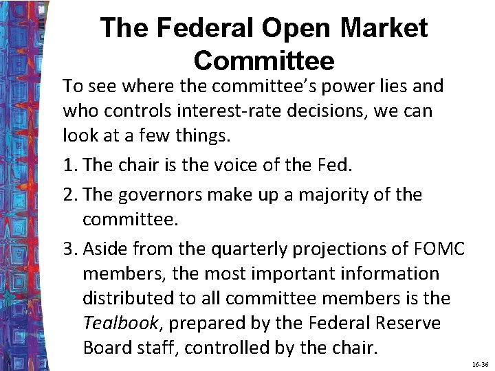 The Federal Open Market Committee To see where the committee’s power lies and who