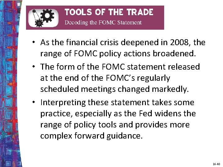  • As the financial crisis deepened in 2008, the range of FOMC policy