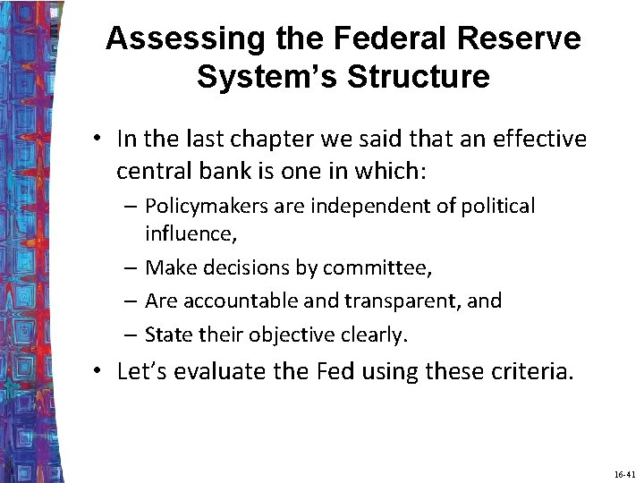 Assessing the Federal Reserve System’s Structure • In the last chapter we said that